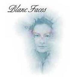 BLANC FACES - BLANC FACES