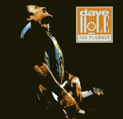 DAVE HOLE - THE PLUMBER