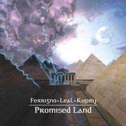 FERRIGNO, LEAL, KUPRIJ - PROMISED LAND