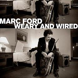 MARC FORD (BLACK CROWES) - WEARY AND WIRED
