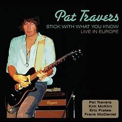 PAT TRAVERS - STICK TO WHAT YOU KNOW - LIVE IN EUROPE
