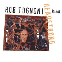 ROB TOGNONI - HEADSTRONG