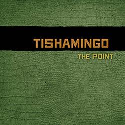 TISHAMINGO - THE POINT