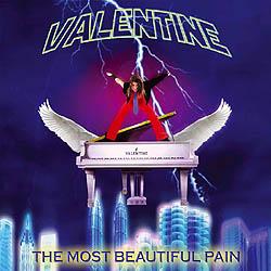 VALENTINE - THE MOST BEAUTIFUL PAIN
